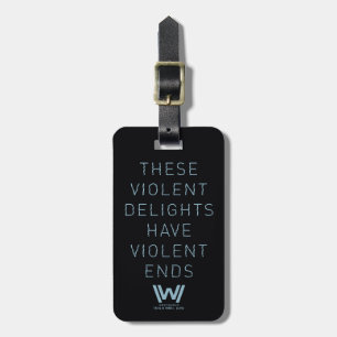 Westworld   "Violent Delights" Typography Quote Luggage Tag