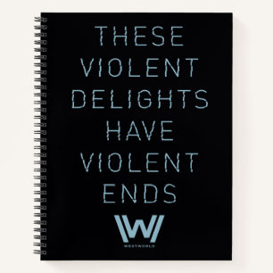 Westworld "Violent Delights" Typography Quote Notebook