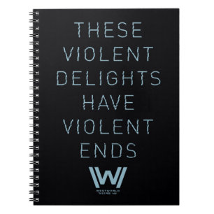 Westworld "Violent Delights" Typography Quote Notebook