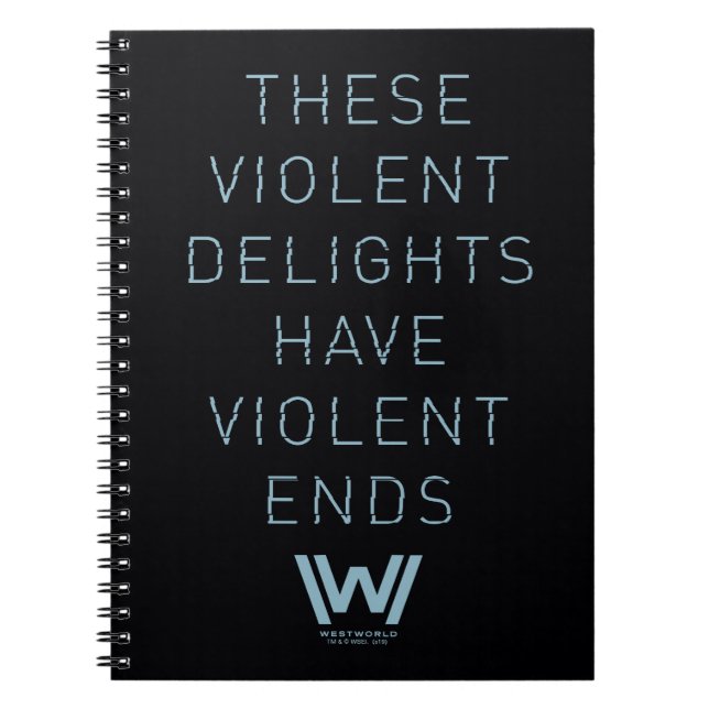 Westworld | "Violent Delights" Typography Quote Notebook (Front)