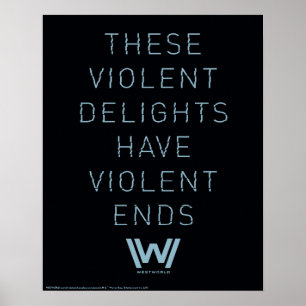 Westworld   "Violent Delights" Typography Quote Poster