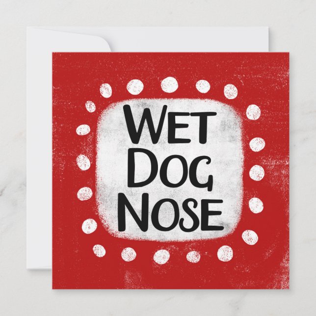 Wet Dog Nose Greeting Card (Front)