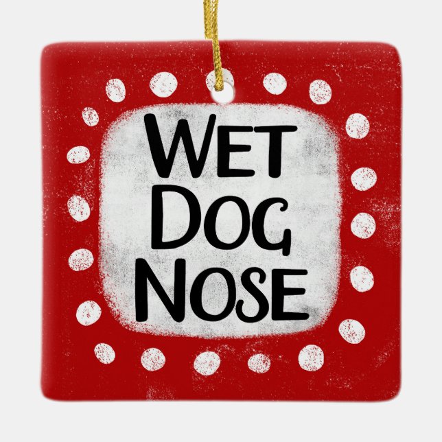 Wet Dog Nose Ornament (Front)