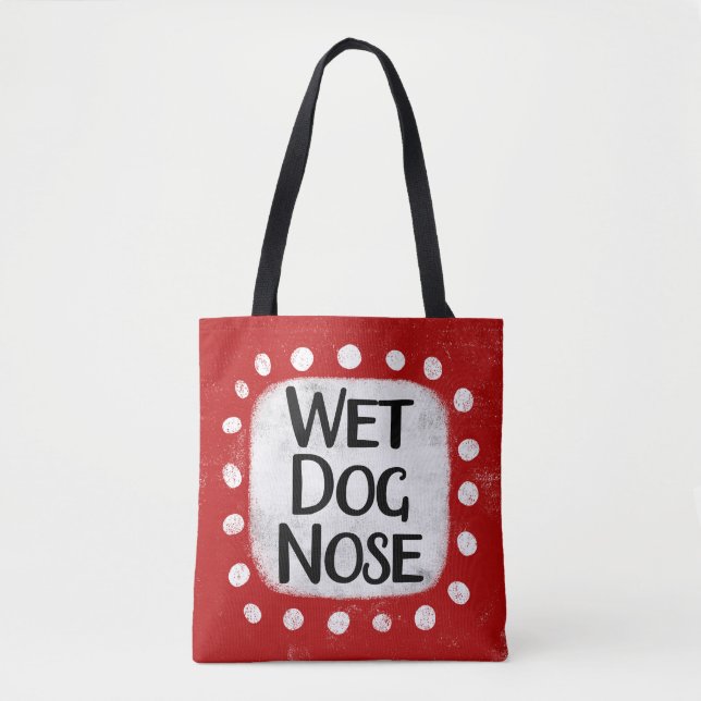 Wet Dog Nose Tote Bag (Front)
