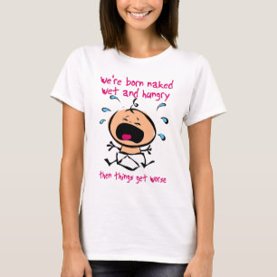 Wet Hungry Funny Shirt