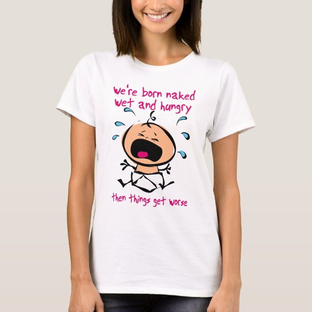 Wet Hungry Funny Shirt (Front)