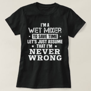 Wet Mixer T-Shirt