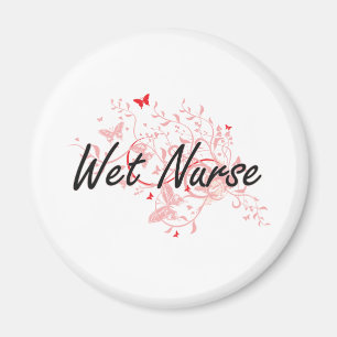 Wet Nurse Artistic Job Design with Butterflies Magnet