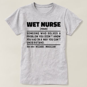 Wet Nurse Noun Definition Children Care Funny Mum T-Shirt