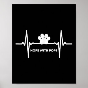 Weve Got Hope With The Pope T Poster