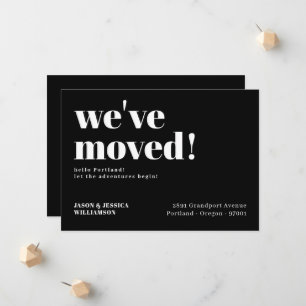 We've Moved! Black Minimal Bold Typography Moving Announcement