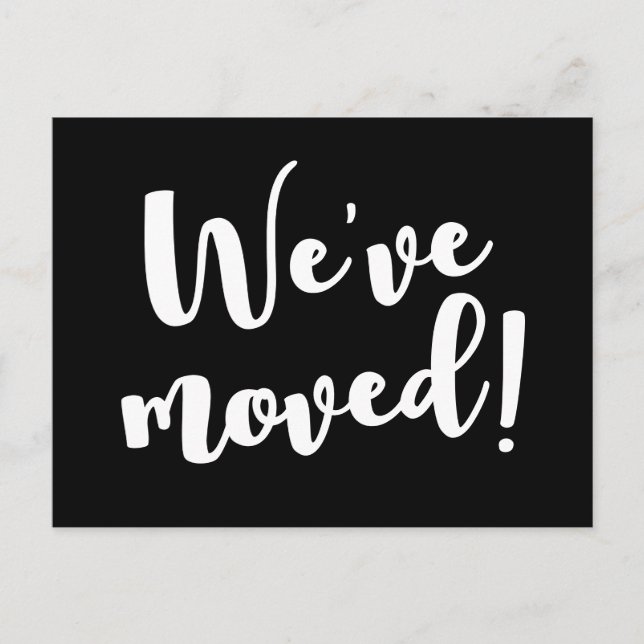 We've moved black & white script font moving announcement postcard (Front)