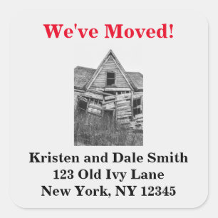 We've Moved Funny Old Dilapidated House Square Sticker
