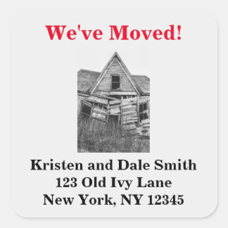 We've Moved Funny Old Dilapidated House Square Sticker