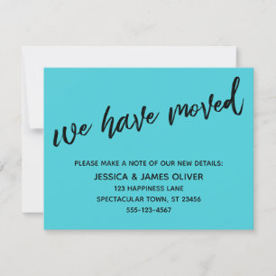 We've Moved Modern Handwriting Turquoise Card