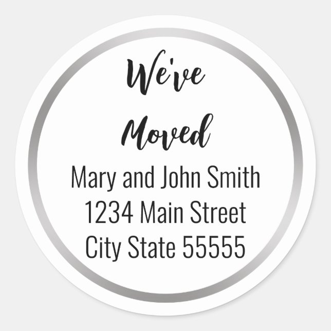 We've Moved Silver White Black Moving Announcement Classic Round Sticker (Front)