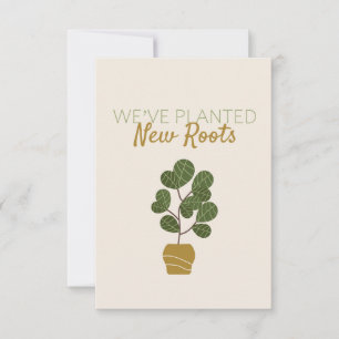 "We've Planted New Roots" Moving Greeting Card
