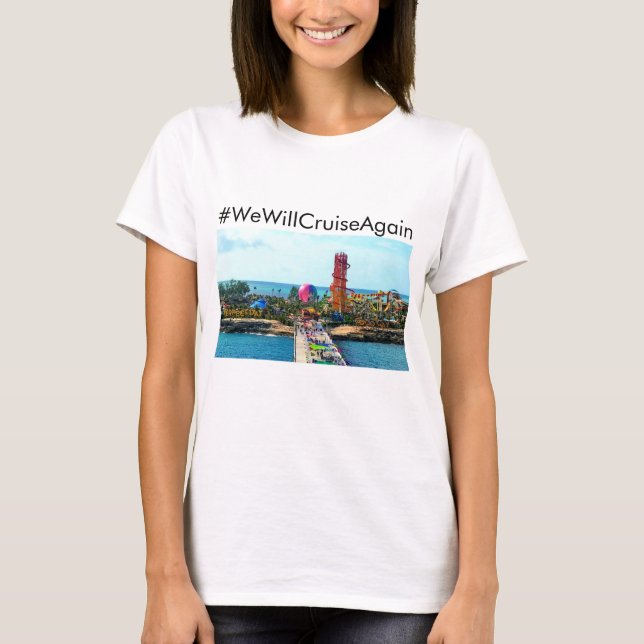 #WeWillCruiseAgain Perfect Day at CocoCay T-shirt (Front)