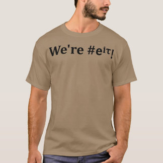 Wex27re eitau T-Shirt