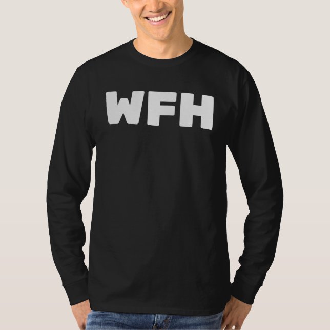 WFH Working From Home T-Shirt (Front)