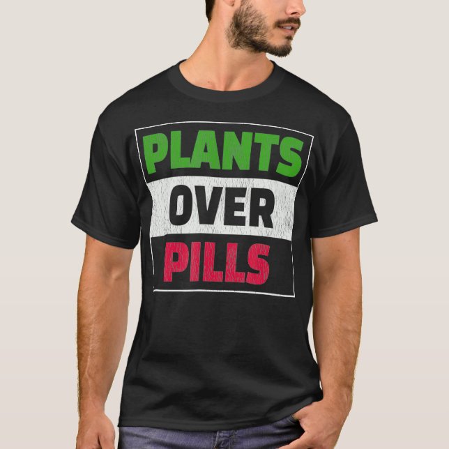 WFPB Plants Over Pills Distressed Vegan  T-Shirt (Front)