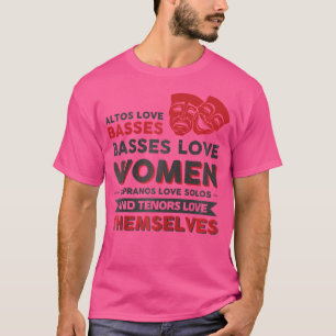 Wh Sopranos Love Solos And Tenors Love Themselves T-Shirt
