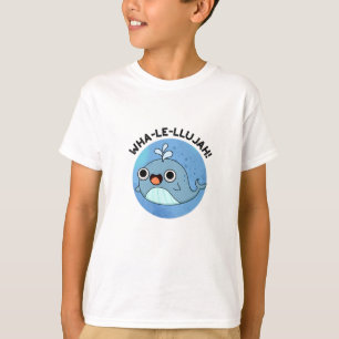 Wha-le-llujah Funny Blue Whale Pun  T-Shirt