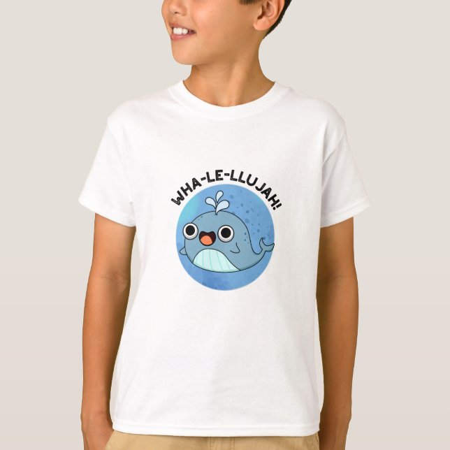 Wha-le-llujah Funny Blue Whale Pun  T-Shirt (Front)