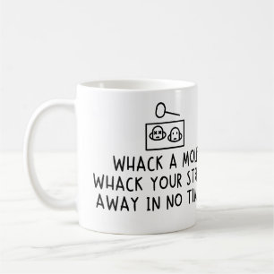Whack a mole. Whack your stress away in no time! Coffee Mug
