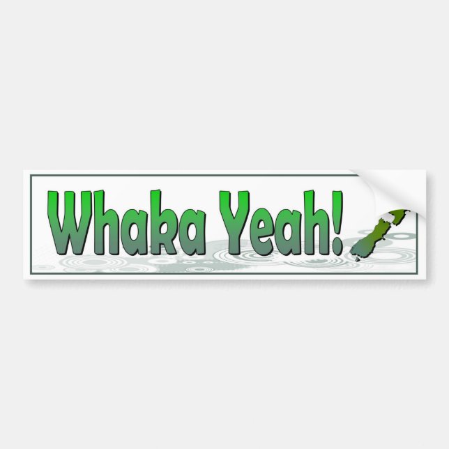 Whaka Yeah. funny kiwi (New Zealand) saying Bumper Sticker (Front)