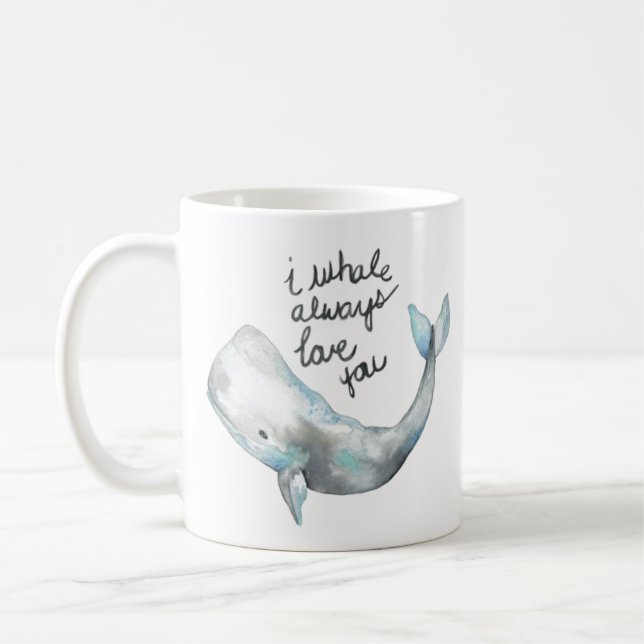 Whale always love you coffee mug (Left)