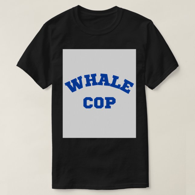 Whale Cop The Whale Protection Unit T-Shirt (Design Front)