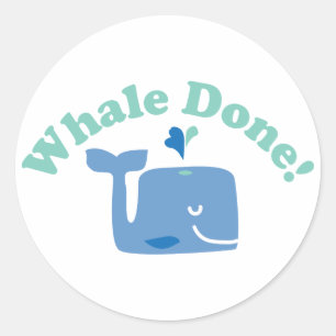 Whale Done Classic Round Sticker