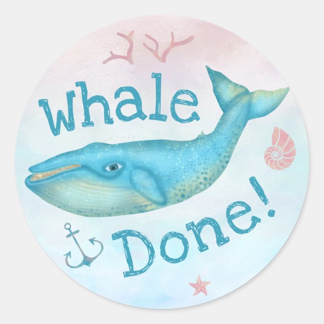 Whale Done Teachers School Reward Nautical Beach Classic Round Sticker (Front)