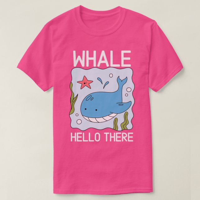 Whale hello there 14 T-Shirt (Design Front)