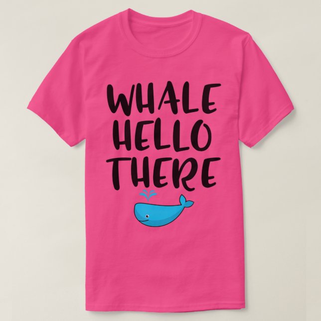 Whale Hello There 27 T-Shirt (Design Front)
