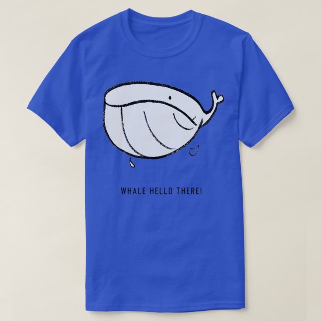 Whale Hello There 39 T-Shirt (Design Front)