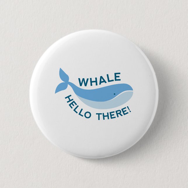 Whale Hello There! 6 Cm Round Badge (Front)