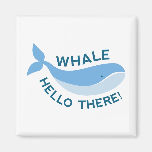 Whale Hello There! Magnet (Front)