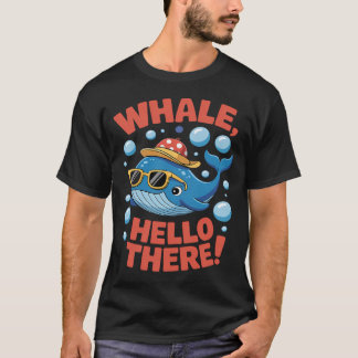 Whale Hello There Playful Cartoon Funny Ocean Fish T-Shirt
