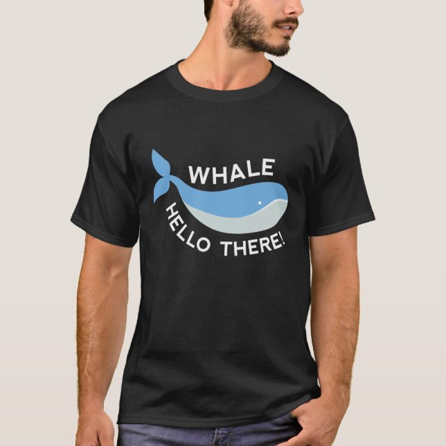 Whale Hello There! T-Shirt (Front)