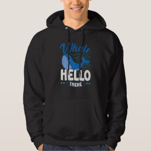 Whale Hello There Whale Animal Pun Marine Biologi Hoodie