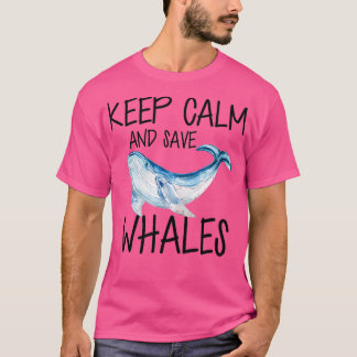 Whale Keep calm and save whales T-Shirt
