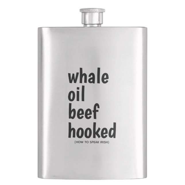 Whale Oil Beef Hook Black Typography Funny Irish Hip Flask (Front)