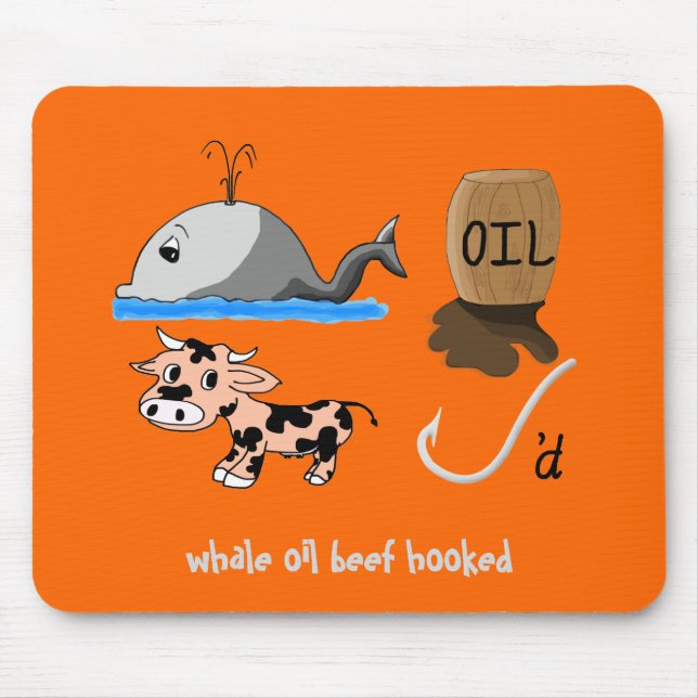 Whale Oil Beef Hooked fun slogan Mouse Mat (Front)