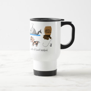 Whale Oil Beef Hooked fun slogan Travel Mug