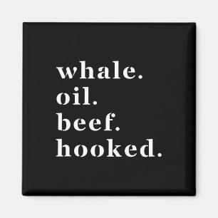 Whale Oil Beef Hooked Funny Deadpan Irish Accent D Magnet