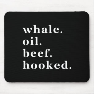 Whale Oil Beef Hooked Funny Deadpan Irish Accent D Mouse Mat