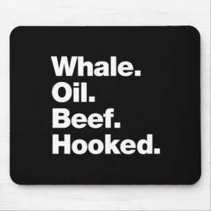 Whale Oil Beef Hooked Funny Deadpan Irish Accent D Mouse Mat