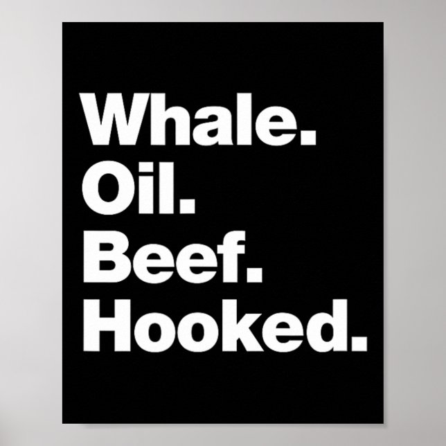 Whale Oil Beef Hooked Funny Deadpan Irish Accent D Poster (Front)